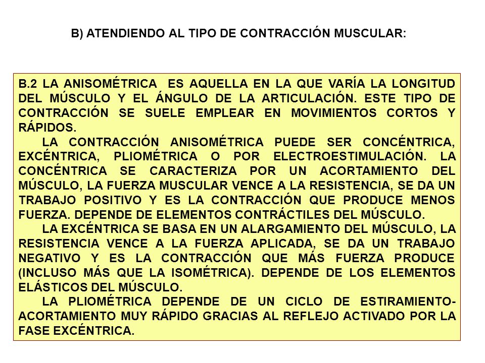 B) ATENDIENDO AL TIPO DE CONTRACCIÓN MUSCULAR: