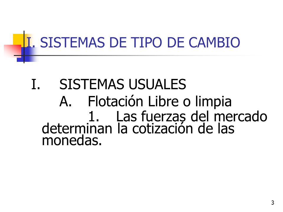 I. SISTEMAS DE TIPO DE CAMBIO