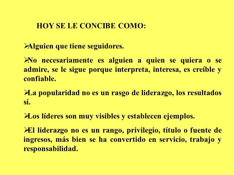 HOY SE LE CONCIBE COMO: Alguien que tiene seguidores.