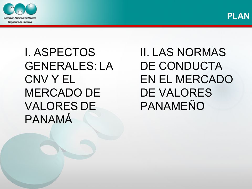 I. ASPECTOS GENERALES: LA CNV Y EL MERCADO DE VALORES DE PANAMÁ