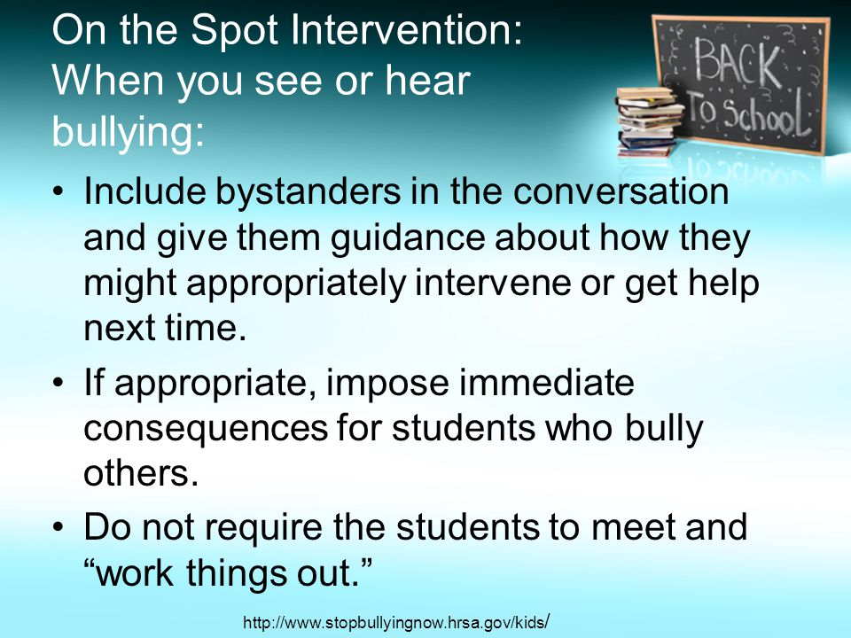 On the Spot Intervention: When you see or hear bullying: