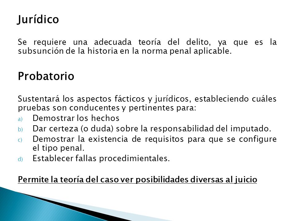 Jurídico Se requiere una adecuada teoría del delito, ya que es la subsunción de la historia en la norma penal aplicable.