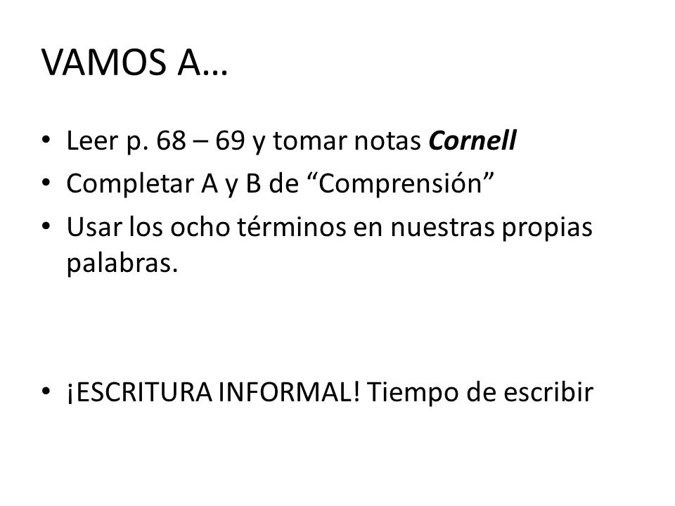 VAMOS A… Leer p. 68 – 69 y tomar notas Cornell