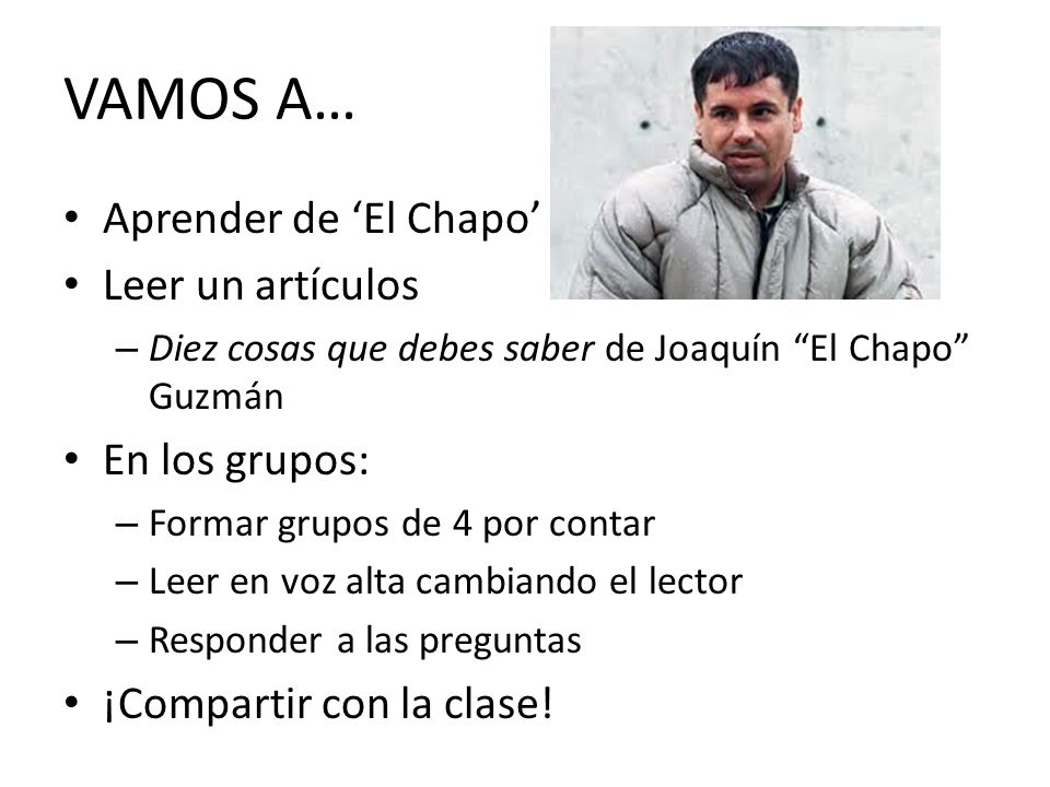 VAMOS A… Aprender de ‘El Chapo’ Leer un artículos En los grupos:
