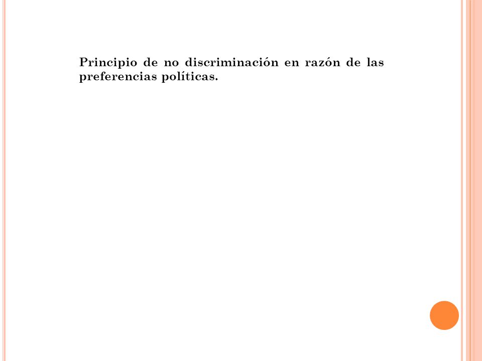Principio de no discriminación en razón de las preferencias políticas.