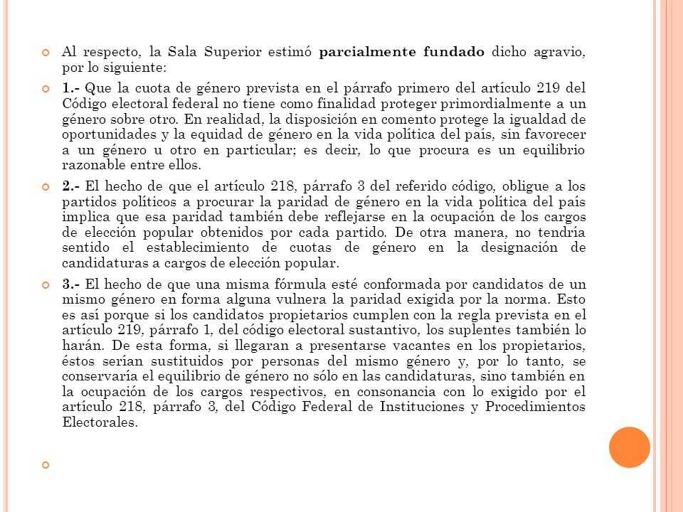 Al respecto, la Sala Superior estimó parcialmente fundado dicho agravio, por lo siguiente: