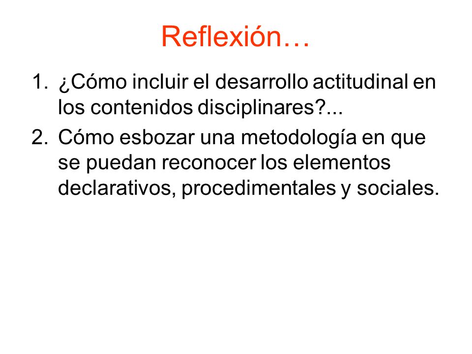 Reflexión… ¿Cómo incluir el desarrollo actitudinal en los contenidos disciplinares ...