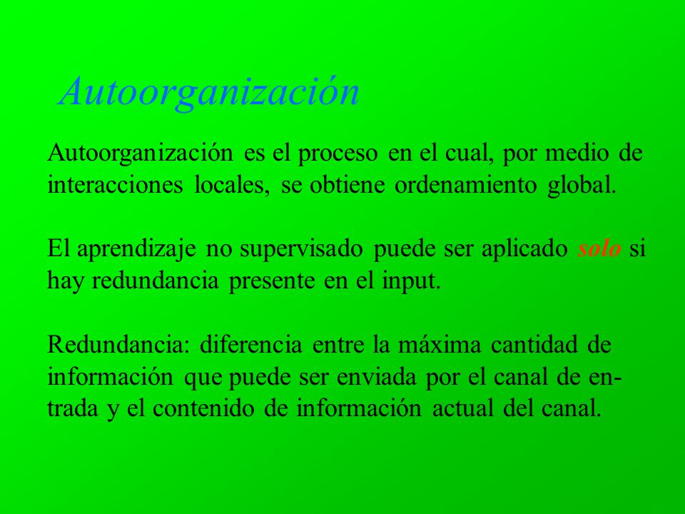 Autoorganización Autoorganización es el proceso en el cual, por medio de interacciones locales, se obtiene ordenamiento global.