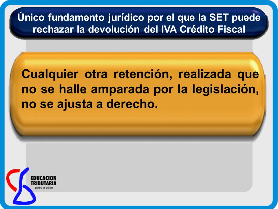 Único fundamento jurídico por el que la SET puede rechazar la devolución del IVA Crédito Fiscal