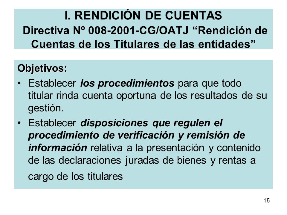 I. RENDICIÓN DE CUENTAS Directiva Nº CG/OATJ Rendición de Cuentas de los Titulares de las entidades