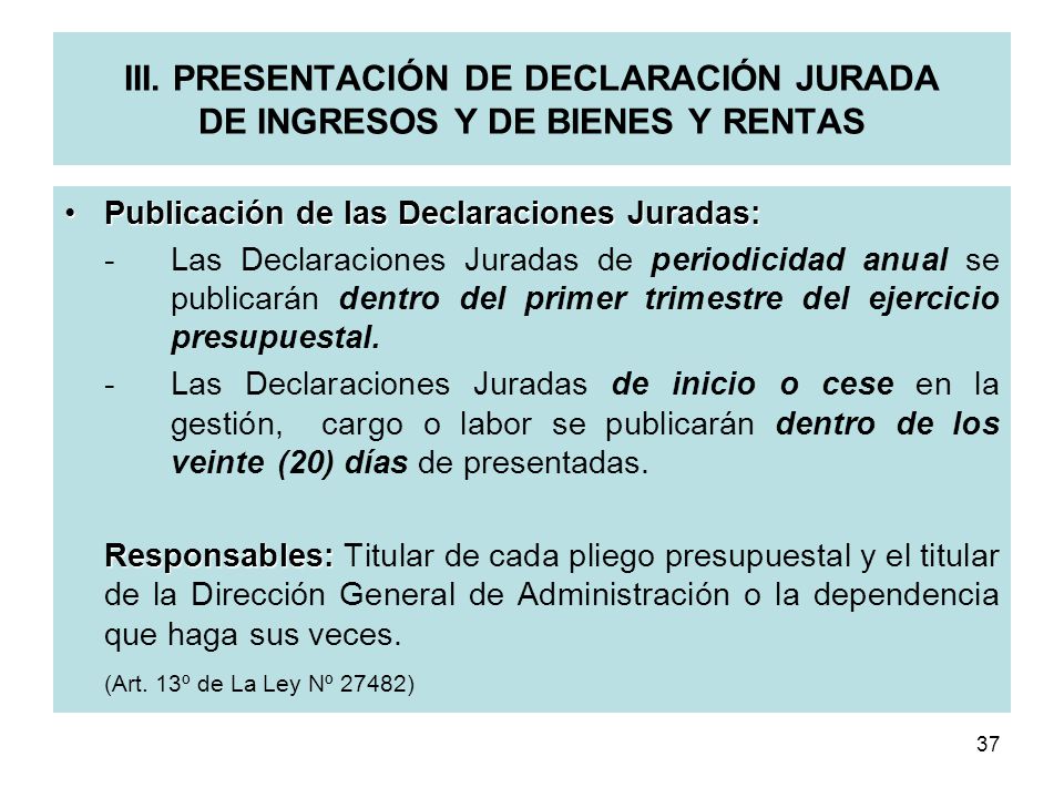 III. PRESENTACIÓN DE DECLARACIÓN JURADA DE INGRESOS Y DE BIENES Y RENTAS