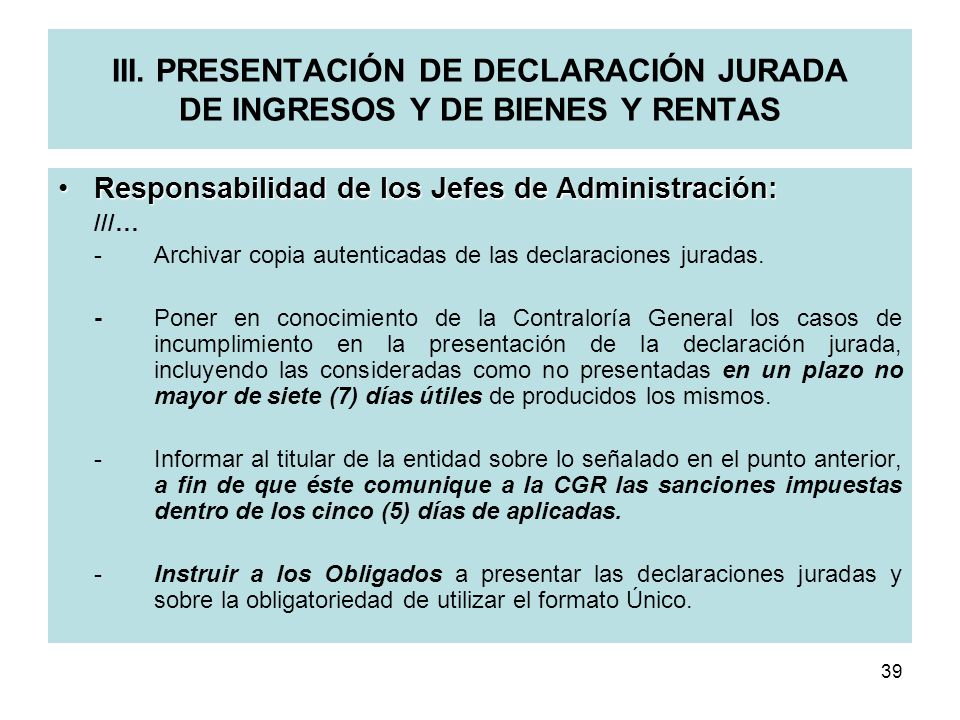 III. PRESENTACIÓN DE DECLARACIÓN JURADA DE INGRESOS Y DE BIENES Y RENTAS