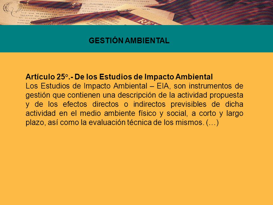 GESTIÓN AMBIENTAL Artículo 25°.- De los Estudios de Impacto Ambiental