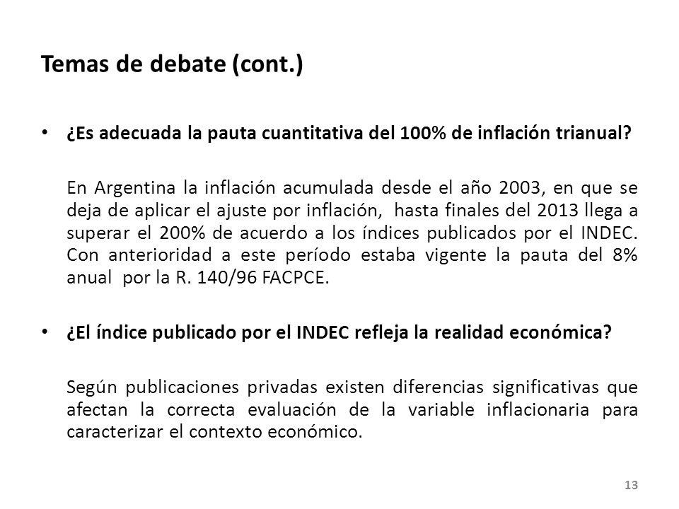 Temas de debate (cont.) ¿Es adecuada la pauta cuantitativa del 100% de inflación trianual