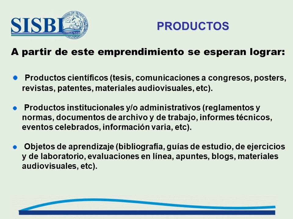 PRODUCTOS A partir de este emprendimiento se esperan lograr: