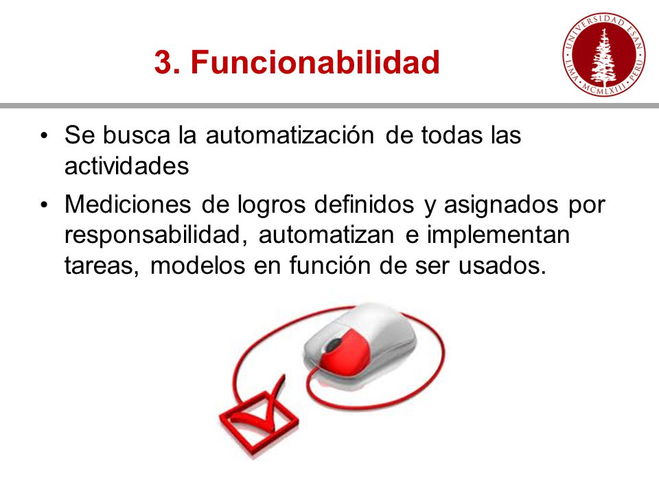 3. Funcionabilidad Se busca la automatización de todas las actividades
