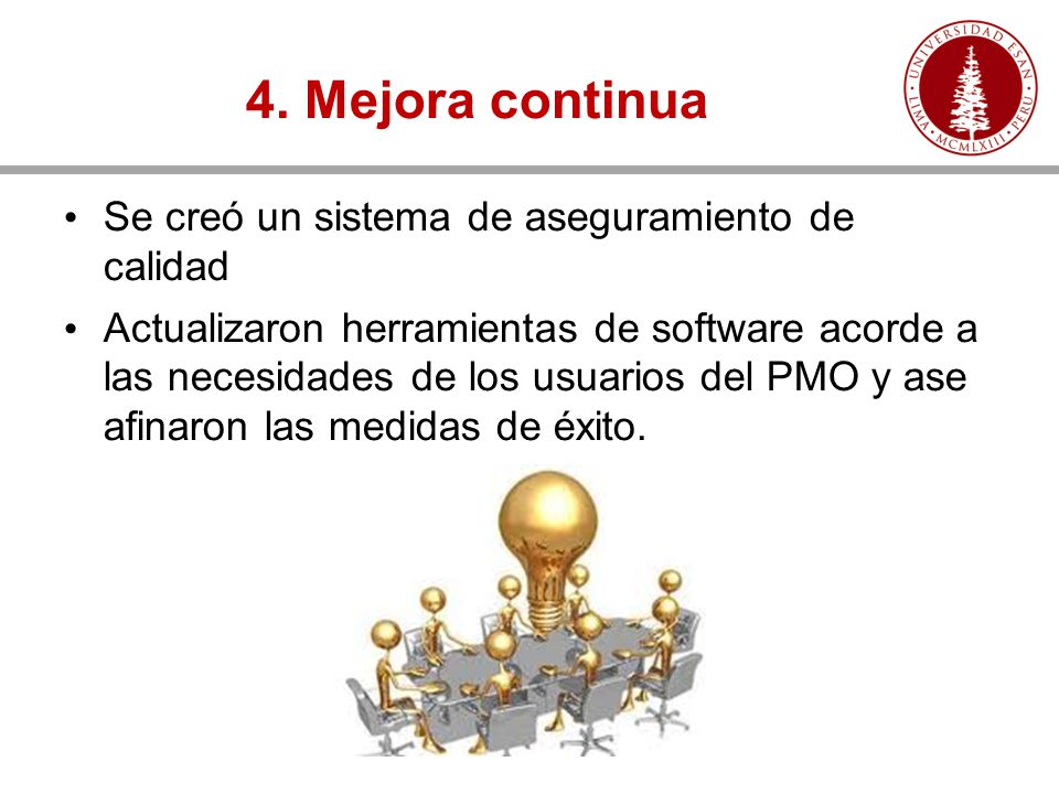 4. Mejora continua Se creó un sistema de aseguramiento de calidad
