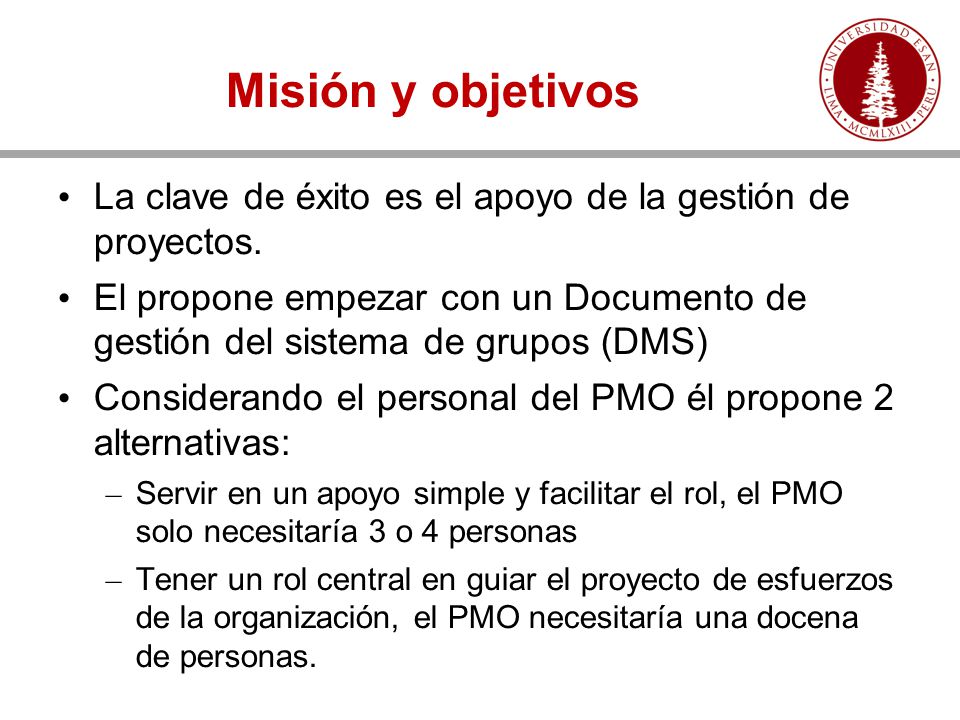 Misión y objetivos La clave de éxito es el apoyo de la gestión de proyectos.