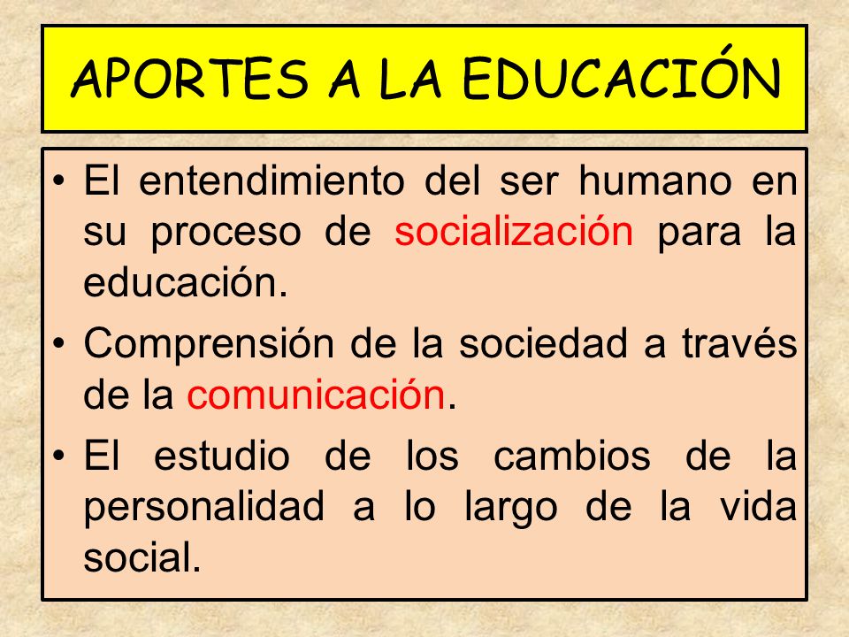 APORTES A LA EDUCACIÓN El entendimiento del ser humano en su proceso de socialización para la educación.