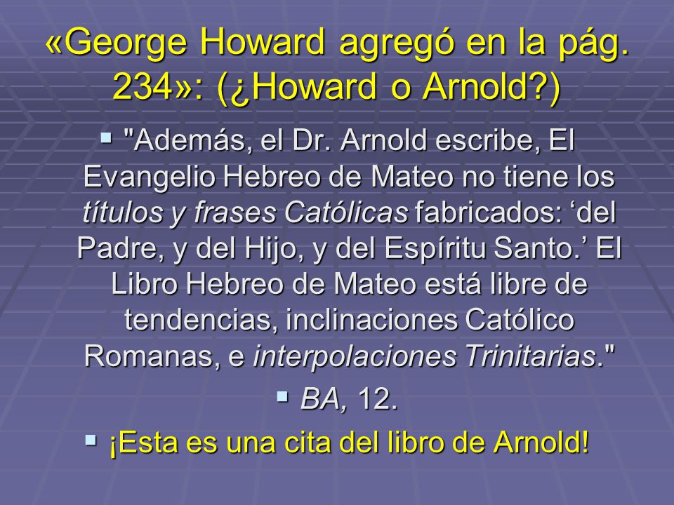 «George Howard agregó en la pág. 234»: (¿Howard o Arnold )
