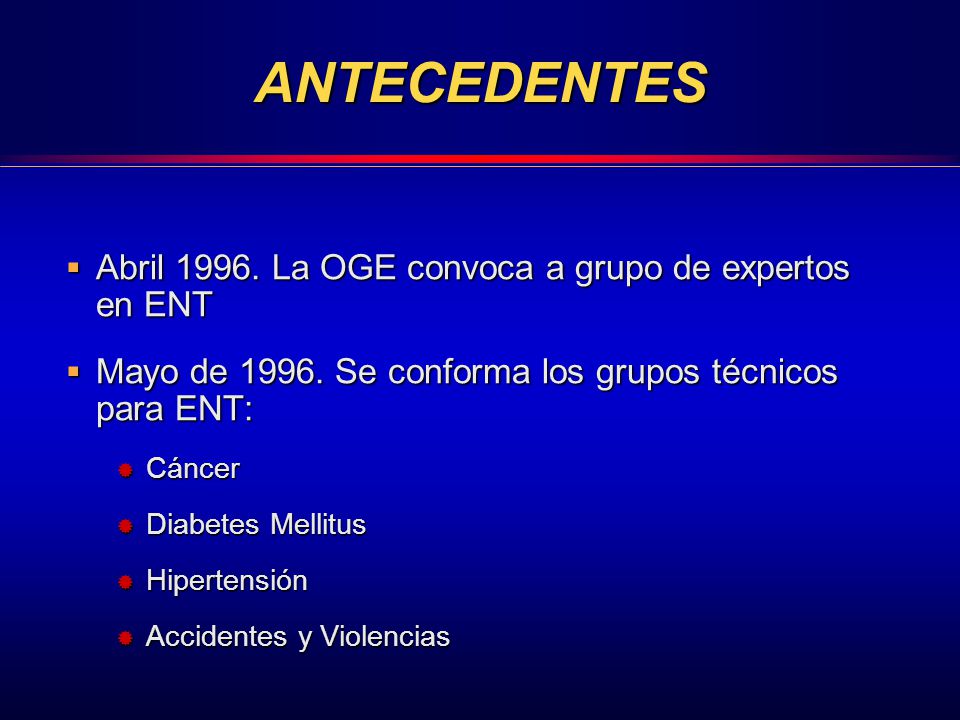 ANTECEDENTES Abril La OGE convoca a grupo de expertos en ENT