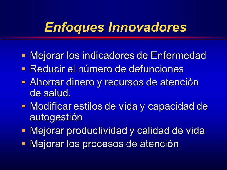 Enfoques Innovadores Mejorar los indicadores de Enfermedad