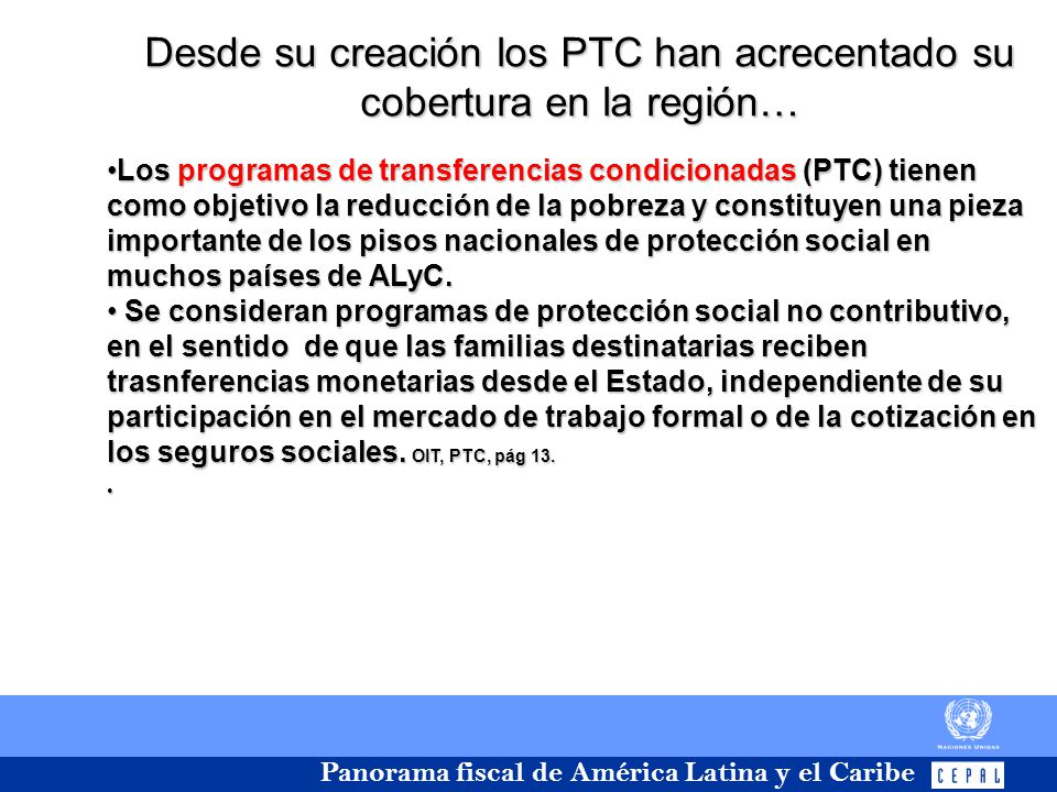 Desde su creación los PTC han acrecentado su cobertura en la región…