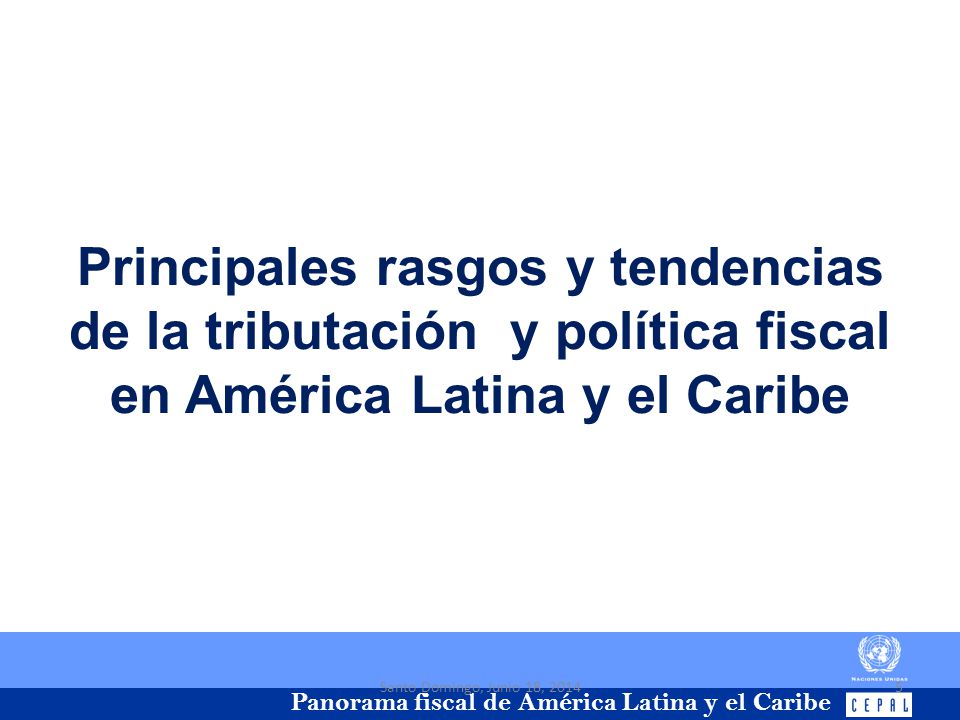 Principales rasgos y tendencias de la tributación y política fiscal en América Latina y el Caribe