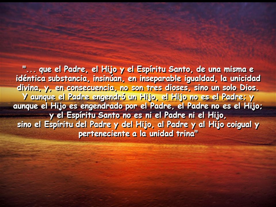 y el Espíritu Santo no es ni el Padre ni el Hijo,