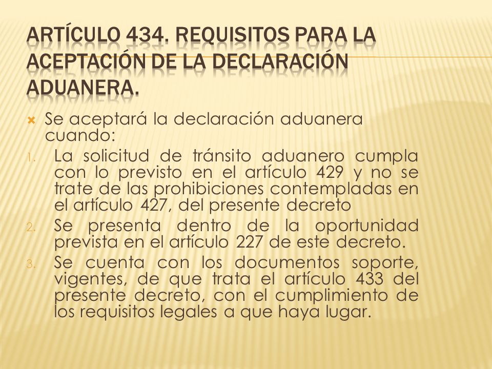 Artículo 434. Requisitos para la aceptación de la Declaración Aduanera.