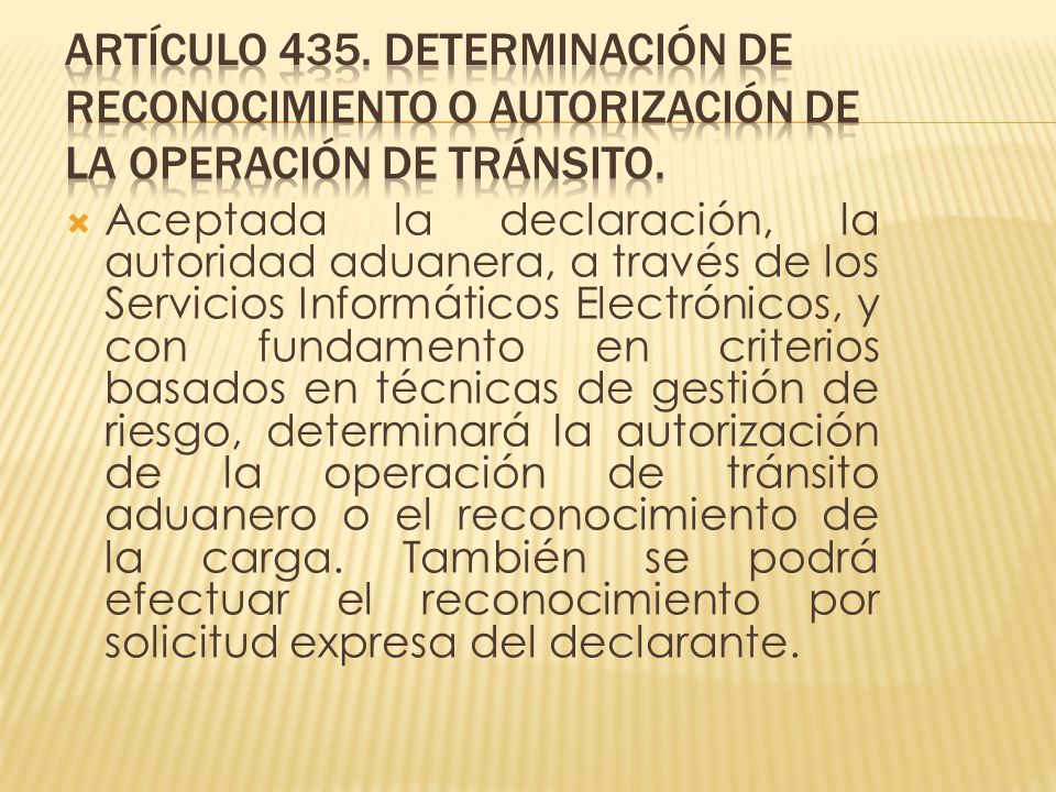 Artículo 435. Determinación de Reconocimiento o Autorización de la Operación de Tránsito.