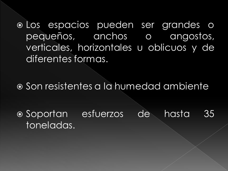 Los espacios pueden ser grandes o pequeños, anchos o angostos, verticales, horizontales u oblicuos y de diferentes formas.