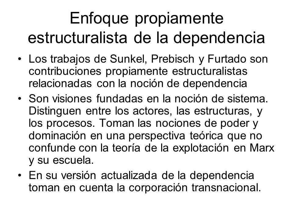 Enfoque propiamente estructuralista de la dependencia