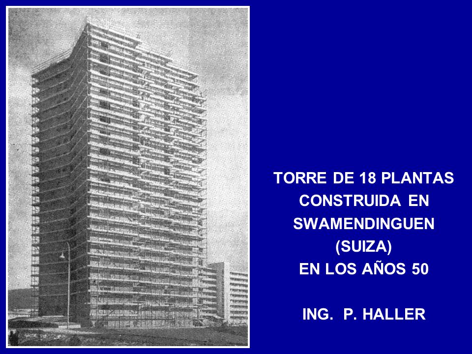 TORRE DE 18 PLANTAS CONSTRUIDA EN SWAMENDINGUEN (SUIZA) EN LOS AÑOS 50 ING. P. HALLER