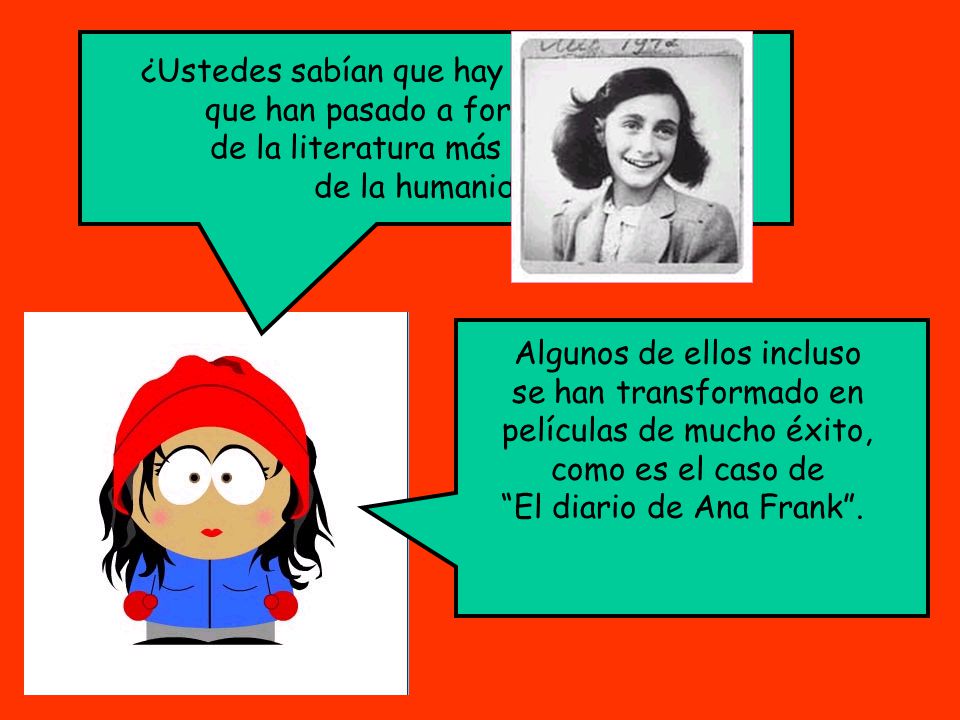 ¿Ustedes sabían que hay diarios de vida que han pasado a formar parte