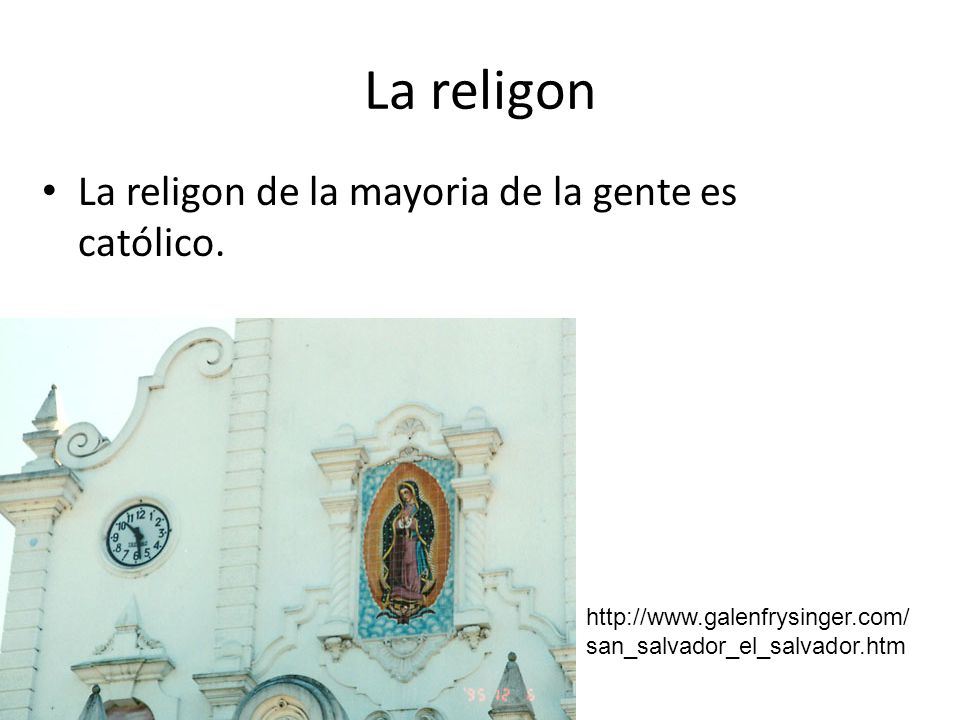 La religon La religon de la mayoria de la gente es católico.