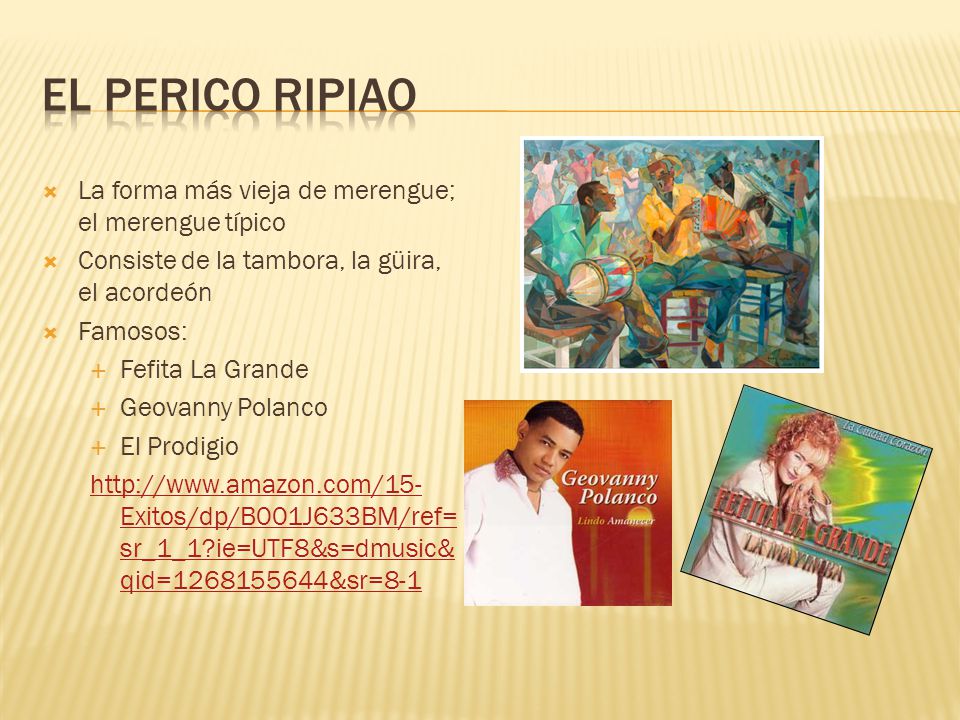 El Perico Ripiao La forma más vieja de merengue; el merengue típico
