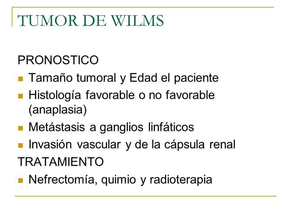 TUMOR DE WILMS PRONOSTICO Tamaño tumoral y Edad el paciente