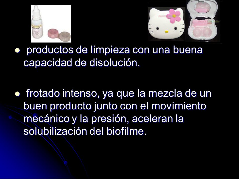 productos de limpieza con una buena capacidad de disolución.