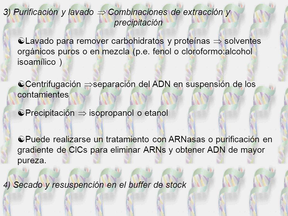 3) Purificación y lavado  Combinaciones de extracción y precipitación