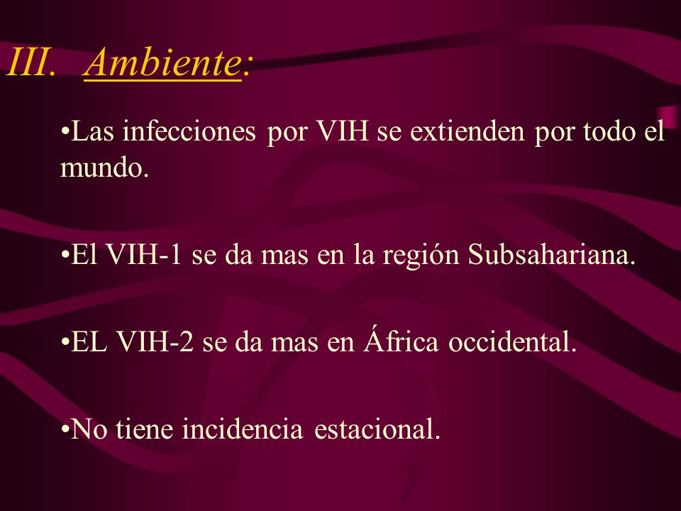 Ambiente: Las infecciones por VIH se extienden por todo el mundo.