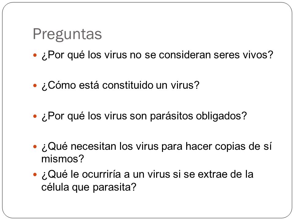 Preguntas ¿Por qué los virus no se consideran seres vivos