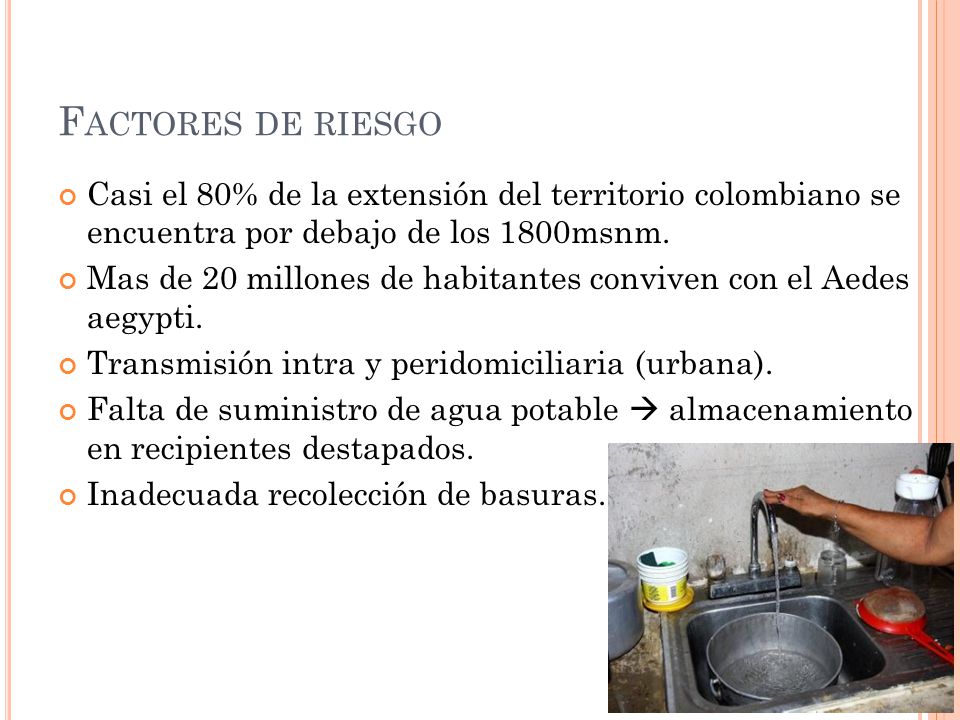 Factores de riesgo Casi el 80% de la extensión del territorio colombiano se encuentra por debajo de los 1800msnm.