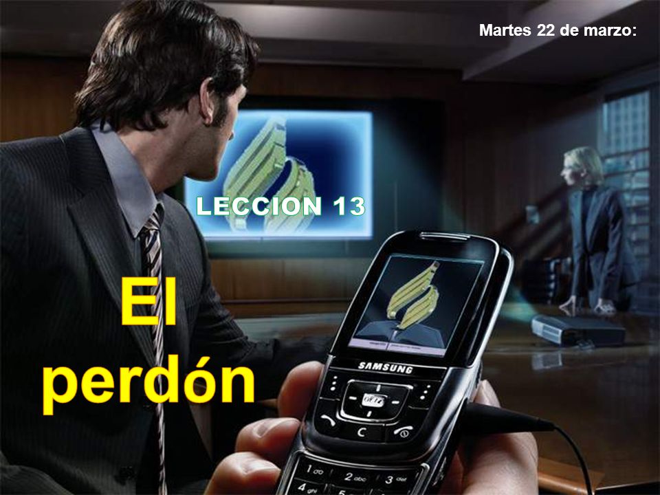 Martes 22 de marzo: LECCION 13