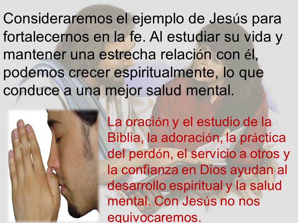 Consideraremos el ejemplo de Jesús para fortalecernos en la fe