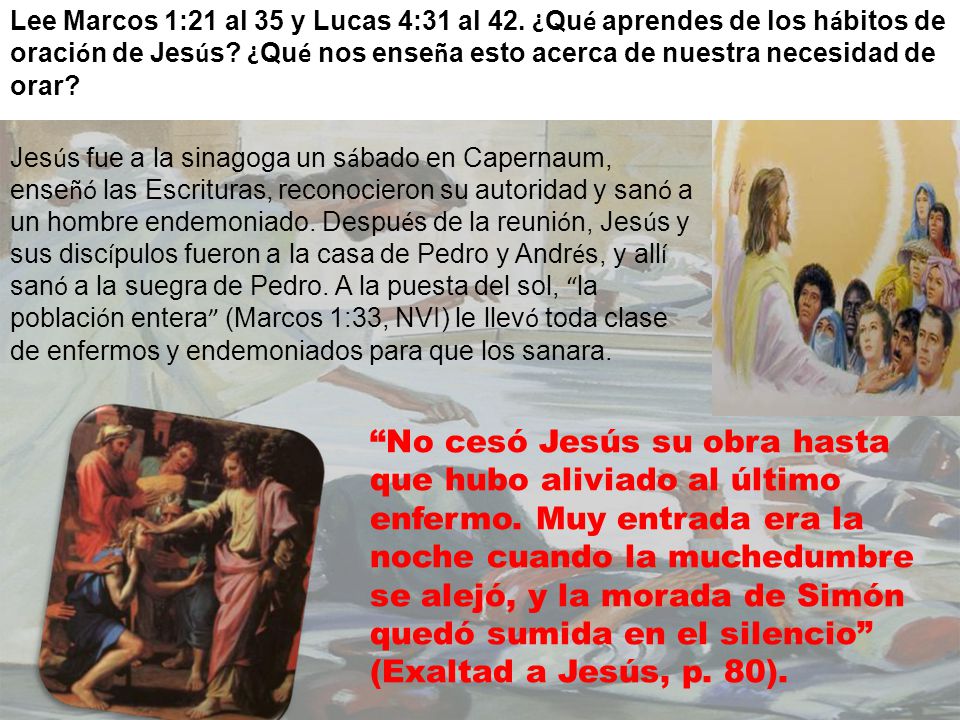Lee Marcos 1:21 al 35 y Lucas 4:31 al 42