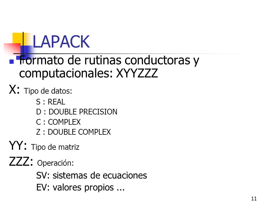LAPACK Formato de rutinas conductoras y computacionales: XYYZZZ