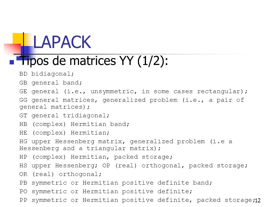 LAPACK Tipos de matrices YY (1/2): BD bidiagonal; GB general band;
