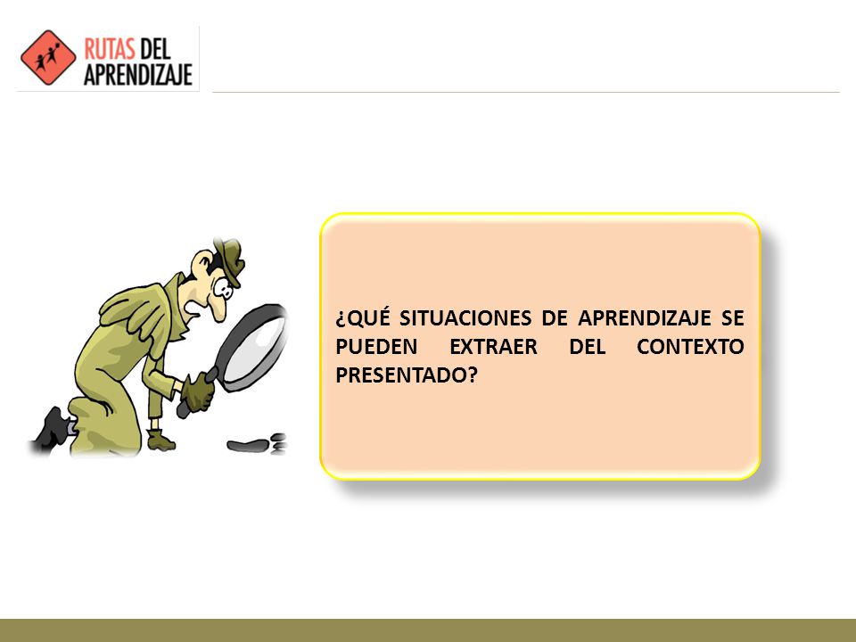 ¿QUÉ SITUACIONES DE APRENDIZAJE SE PUEDEN EXTRAER DEL CONTEXTO PRESENTADO