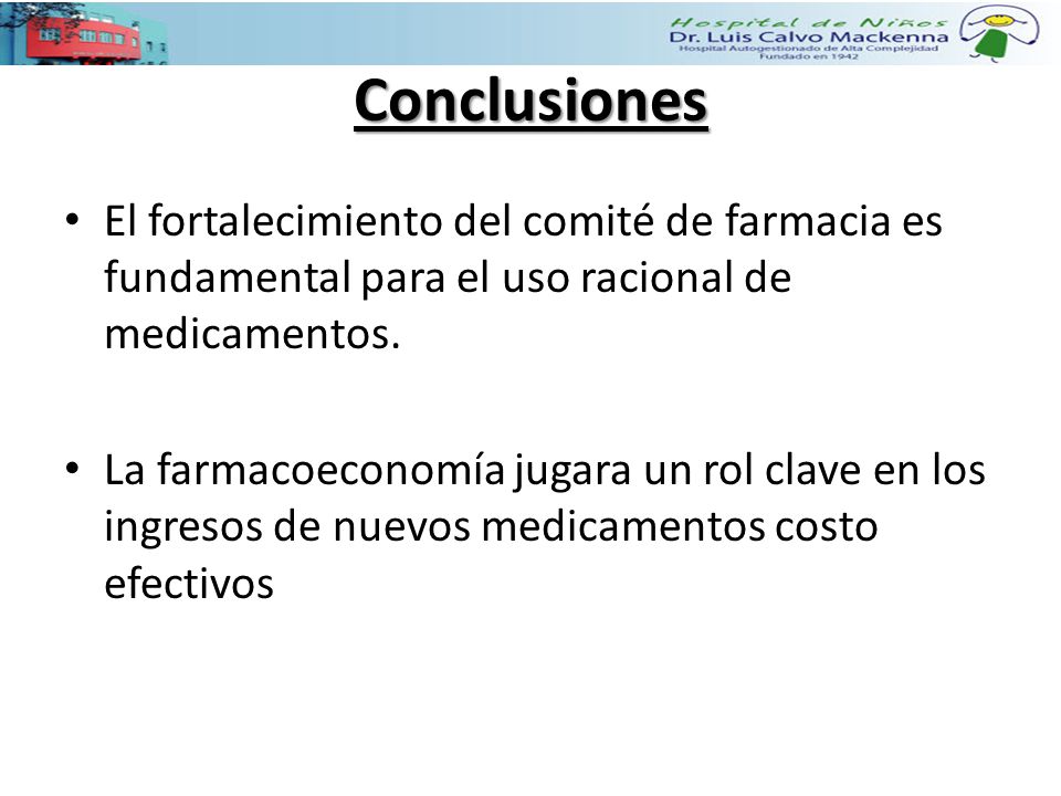 Conclusiones El fortalecimiento del comité de farmacia es fundamental para el uso racional de medicamentos.